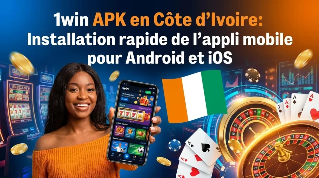 1win APK en Côte d'Ivoire 2026
